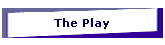 The Play